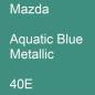 Preview: Mazda, Aquatic Blue Metallic, 40E.